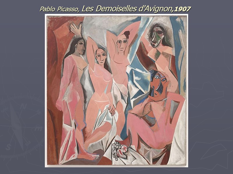 Pablo Picasso, Les Demoiselles d'Avignon,1907